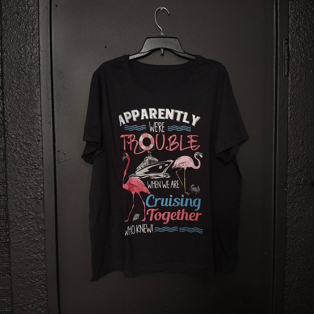 Apparently We're Trouble When We're Cruising Together Black T-Shirt NWT Size 3X